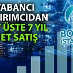 Borsa İstanbul duyurdu: Yabancıdan 2024’te 3 milyar dolar satış