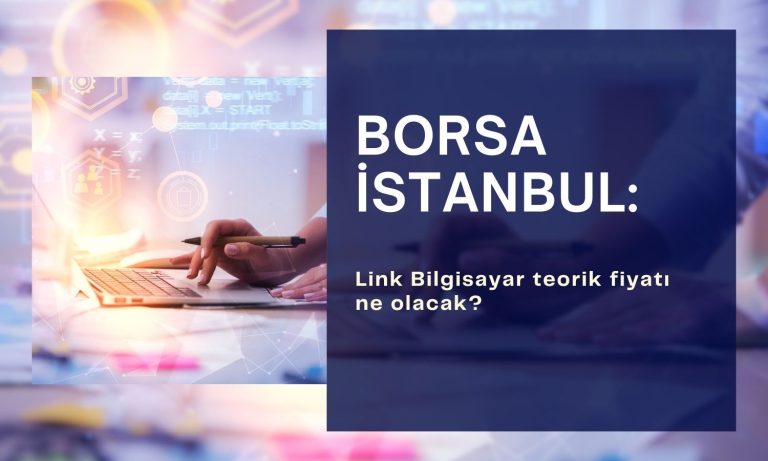 Borsa İstanbul’dan Link Bilgisayar (LINK) açıklaması geldi