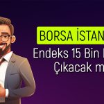 Borsa TCMB’yi bekliyor: Endekste 15 bin puan hedefi
