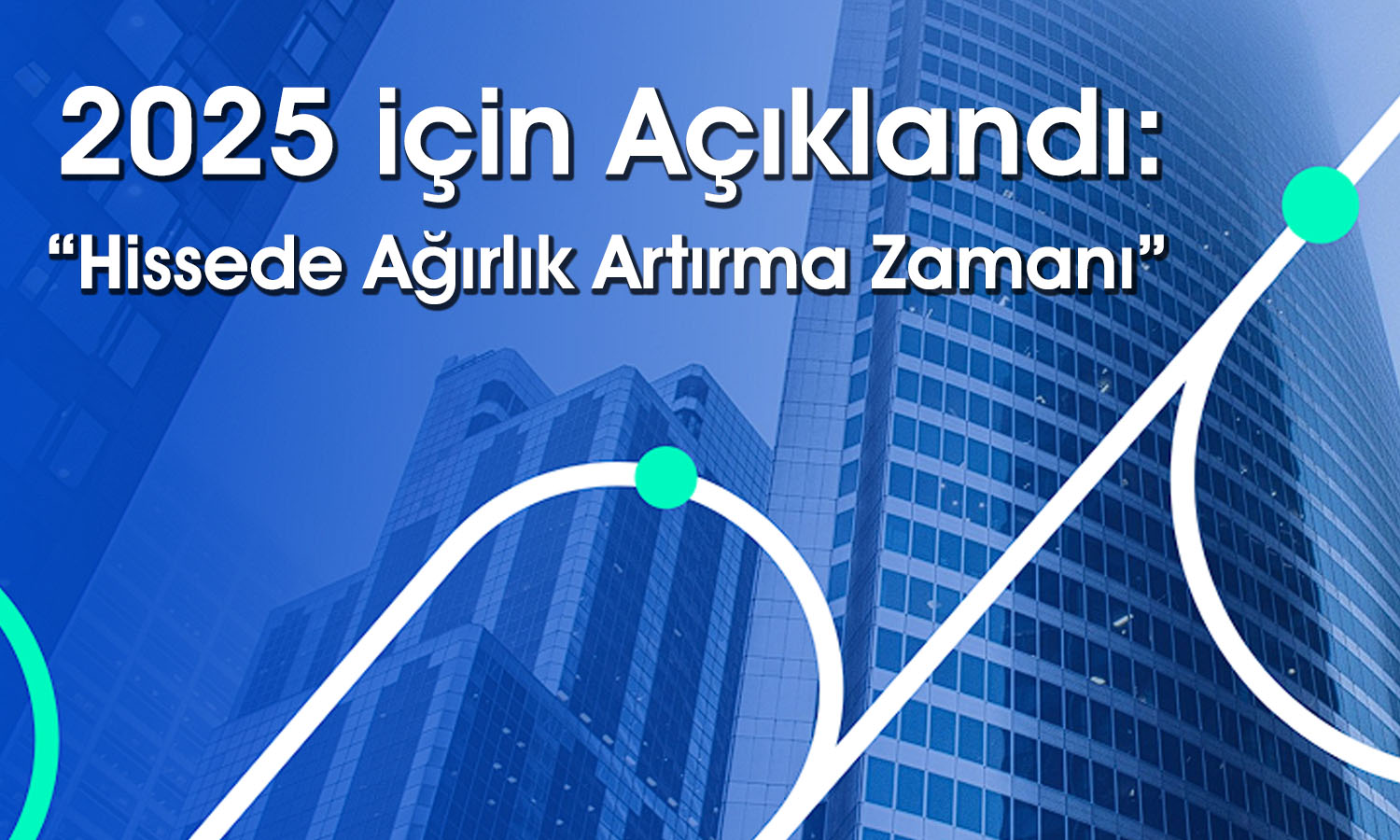 Borsada 2025 beklentisi: Yeni rekorlar görülecek mi?