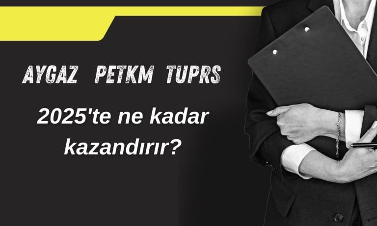 Borsanın petrol ve gaz devleri için 2025 beklentileri açıklandı!