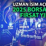 Borsayı 2025’te ne bekliyor? Uzman o sektörlere dikkat çekti