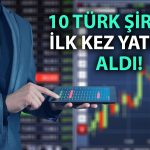 Bu Türk şirketleri Norveç Varlık Fonu’nun 2024’te gözdesi oldu