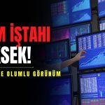 Bu üç hissede alım iştahı yüksek! Hedef fiyatlar verildi