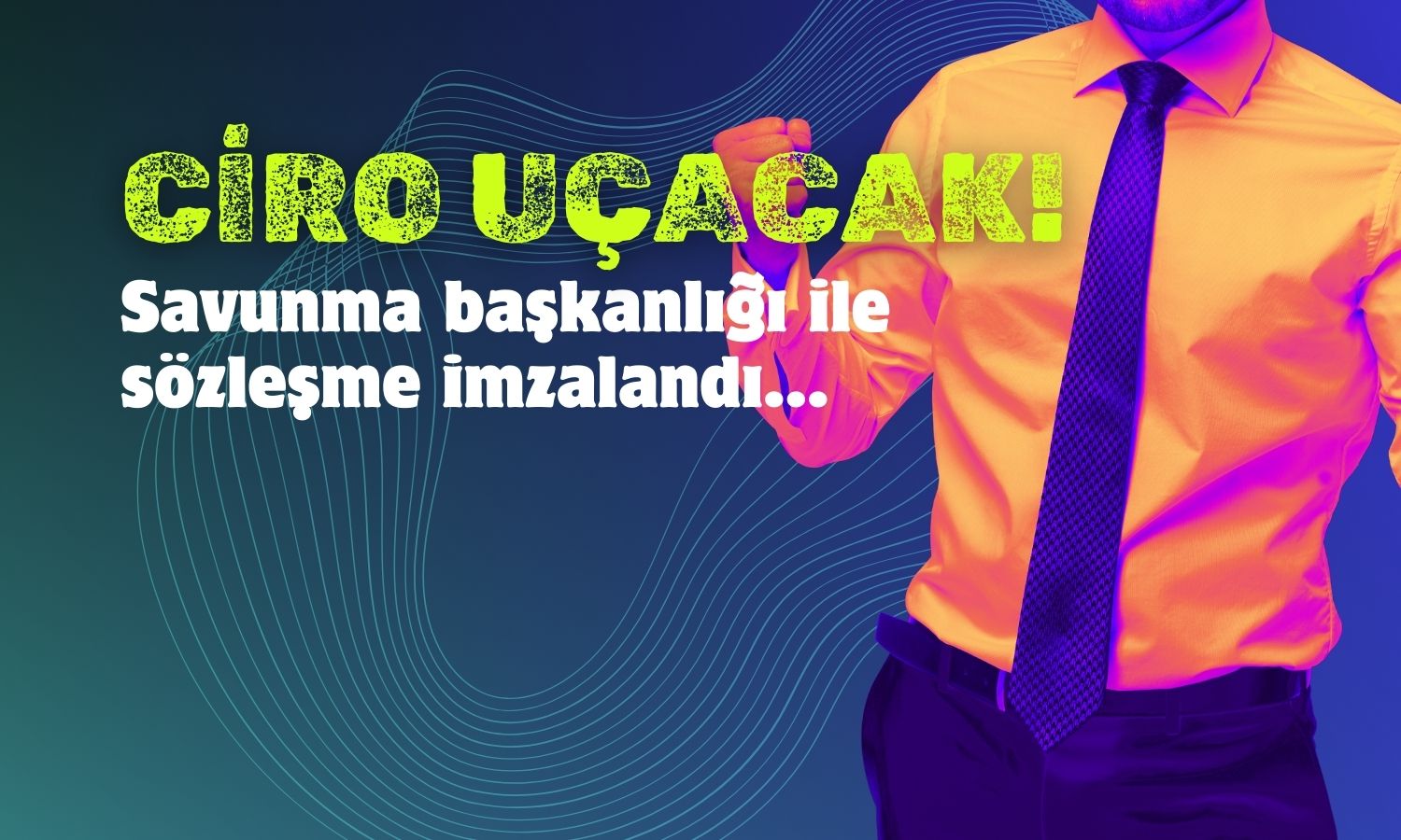 Ciro uçacak! Savunma başkanlığı ile yeni sözleşmeler imzalandı