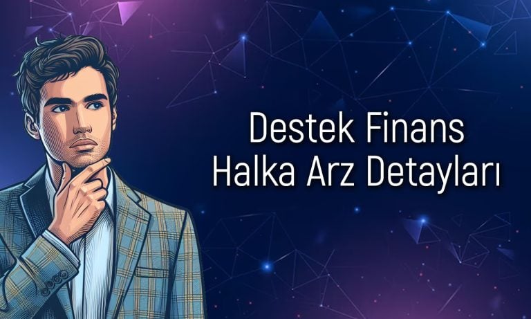 Destek Finans halka arzı hakkında bilinmesi gerekenler