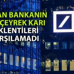 Deutsche Bank’ın son çeyrekteki kar beklentilerin çok altında kaldı