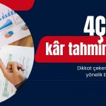 Dikkat çekici 9 şirketin 4Ç24 kâr tahminleri yayımlandı