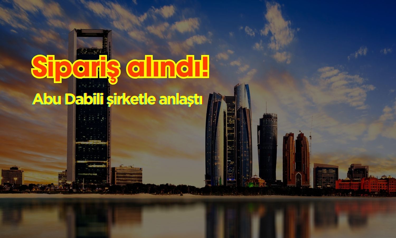 Elektrik şirketi Abu Dabi’den büyük sipariş aldı