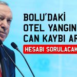 Erdoğan’dan Bolu’daki yangına ilişkin açıklama: Hesabı sorulacak