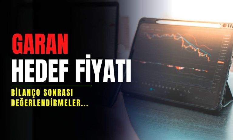 Garanti BBVA (GARAN) hedef fiyatı: Bilanço nasıl etkiledi?