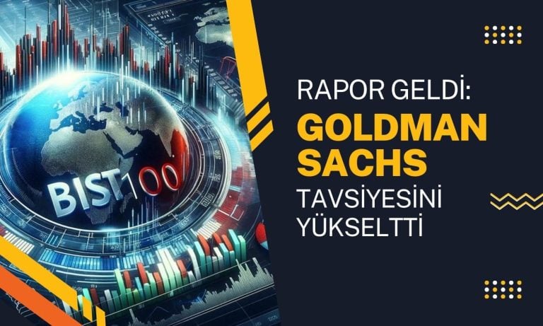 Goldman Sachs Türk hisselerinde tavsiye yükseltti