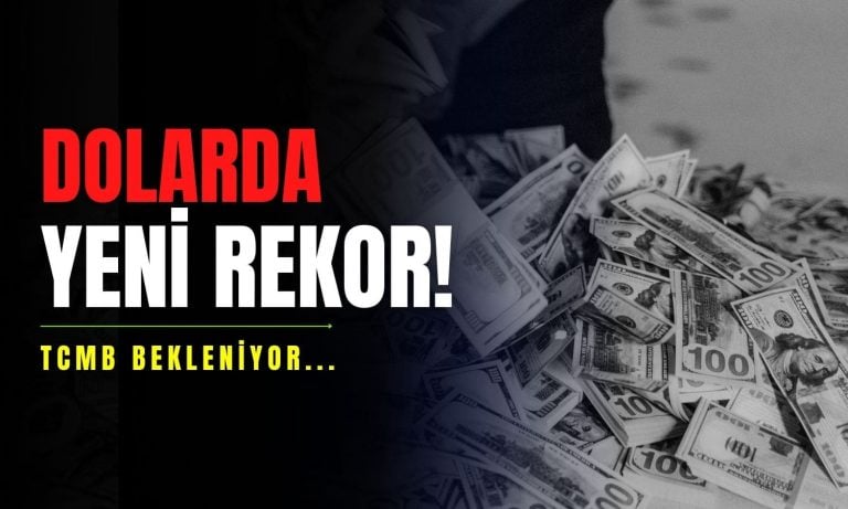 Gözler TCMB’de! Dolar kuru rekor kırdı