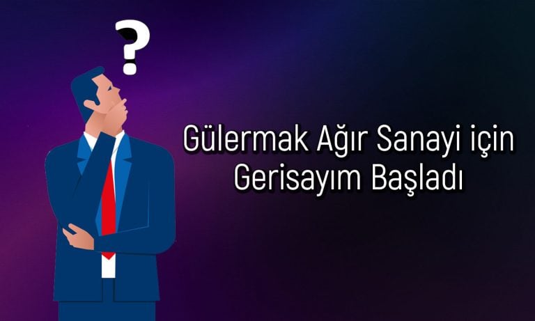 Gülermak Ağır Sanayi (GLRMK) için işlem tarihi paylaşıldı