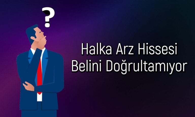 Halka arz hissesi ayakta duramıyor! Sert satışlar ön planda