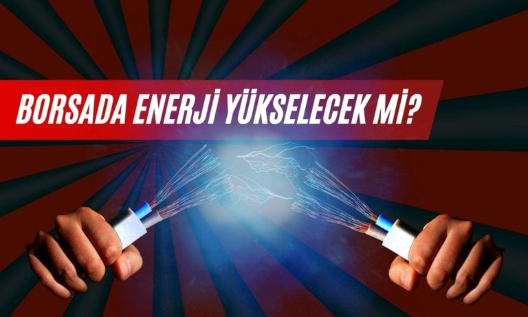 Hedef fiyat verildi: 4 enerji şirketinde beklenti ne?