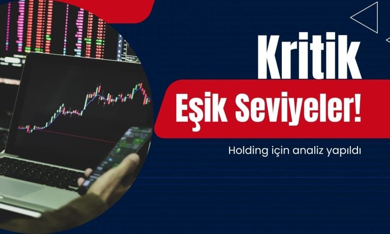 Holding için kritik eşik paylaşıldı: Yükseliş yakın mı?