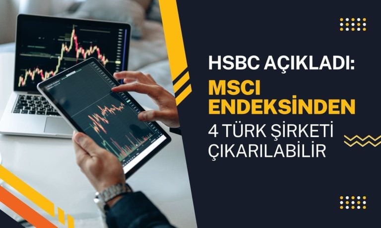 HSBC: 4 büyük Türk hissesi MSCI endeksinden çıkabilir