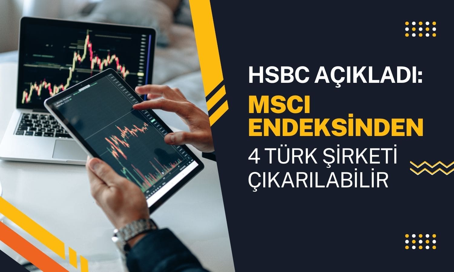 HSBC: 4 büyük Türk hissesi MSCI endeksinden çıkabilir