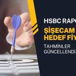 HSBC Şişecam (SISE) hedef fiyatını düşürdü