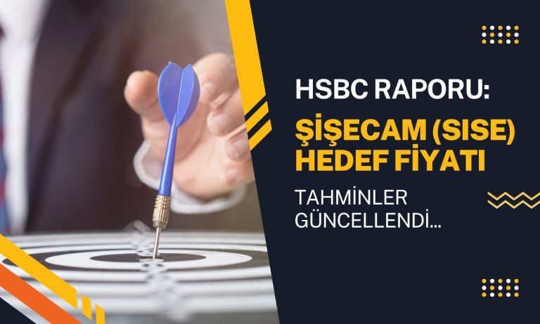 HSBC Şişecam (SISE) hedef fiyatını düşürdü