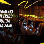 Maaş zamları eridi: İstanbul’da taksi ve ulaşım pahalandı