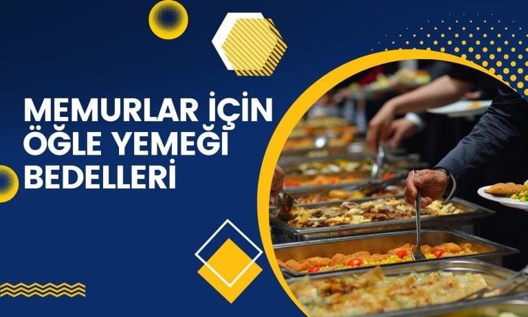 Memurların 2025 yemek bedelleri belli oldu