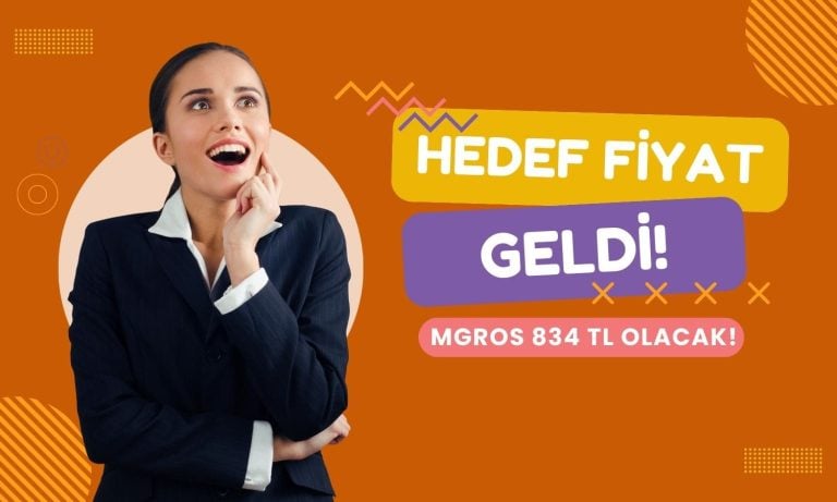 MGROS 834 TL olacak mı? Aracı kurum nedeni açıkladı