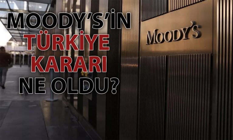 Moody’s açıkladı: Türkiye’nin kredi notu değişti mi?