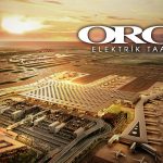 ORGE Enerji’den İstanbul Havalimanı duyurusu: Sözleşme revize edildi