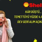 Petrolde düşüş Shell’in kârını vursa da temettü sağlam kaldı!