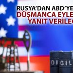 Rusya’dan ABD’ye yaptırım yanıtı: Petrol ve gaz projeleri sürecek