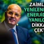 Sabancı Holding/Zaimler: Faturalar yenilenebilir enerji ile azalmaz