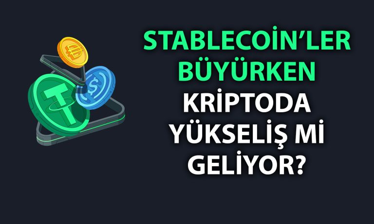 Stablecoin pazarındaki büyüme kriptoda yükselişin habercisi olabilir