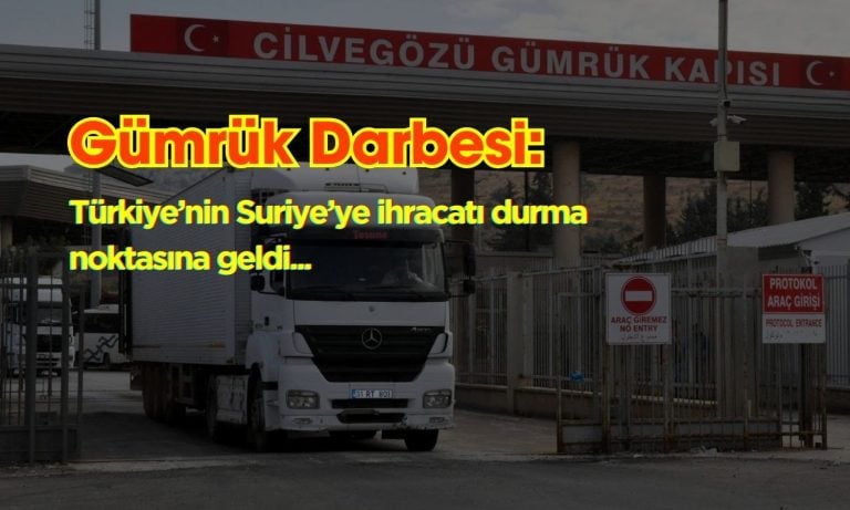 Suriye’den Türkiye’ye darbe! Gümrük vergisi artırıldı