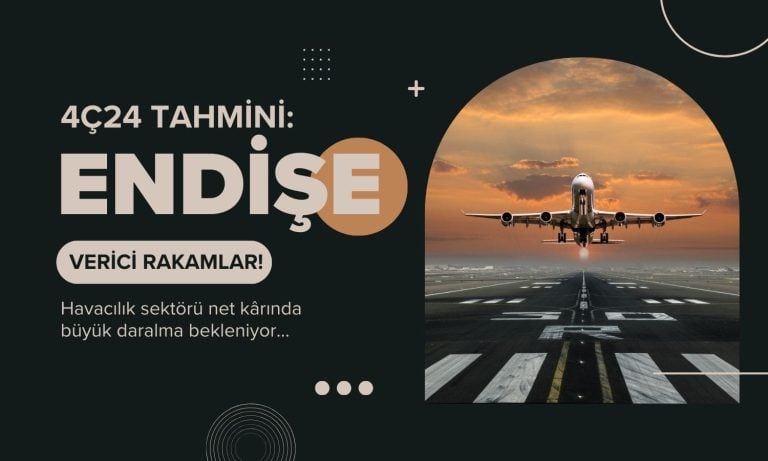 Tablo endişe verici: Havacılık için 4Ç24 tahminleri geldi