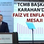 TCMB Başkanı Karahan enflasyonda tek hane için tarih verdi