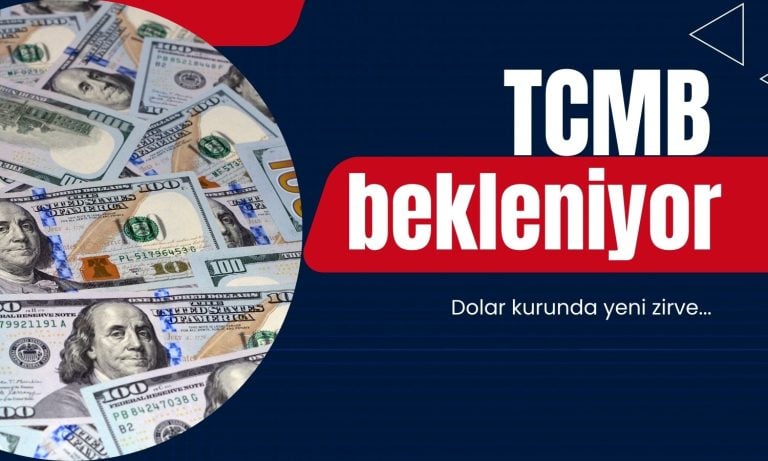 TCMB kararı bekleniyor: Dolar yeni zirveyi gördü