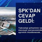 Teknoloji şirketinin talebine SPK’dan cevap: İnceleme yapılacak