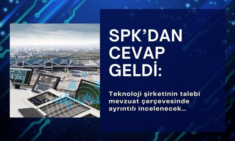 Teknoloji şirketinin talebine SPK’dan cevap: İnceleme yapılacak