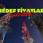 Telekom beklentileri güçlü! 2025 hedef fiyatları yükseltildi