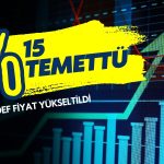 Temettü bekleniyor: Hedef fiyat 20,30 TL’ye yükseldi