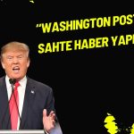 Trump Washington Post’un iddialarını yalanladı: Sahte haber!
