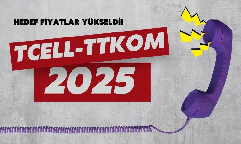 TTKOM ve TCELL hedef fiyatı yükseldi, tavsiyeler korundu