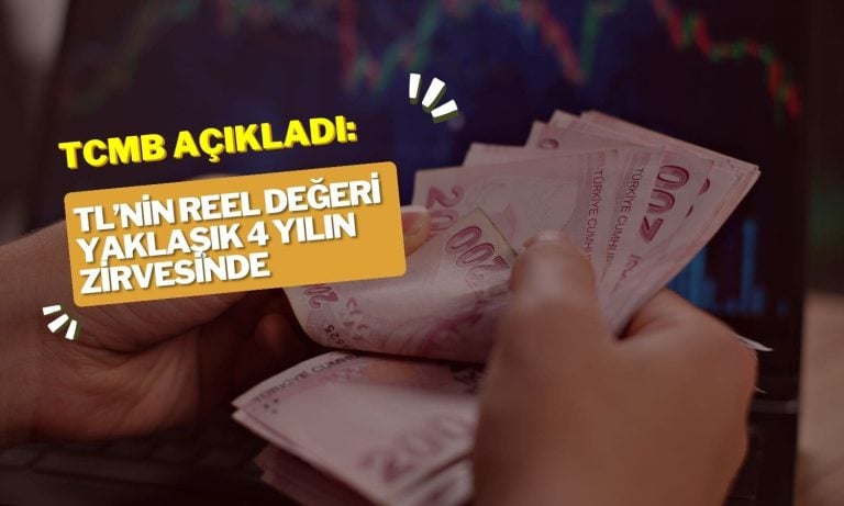 Türk lirasının reel değeri 46 ayın en yükseğinde!