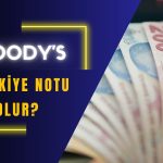 Türkiye için Moody’s notu bekleniyor: Artırım gelecek mi?
