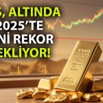 UBS’ten altın için 2025 tahmini: Yeni rekor bekleniyor