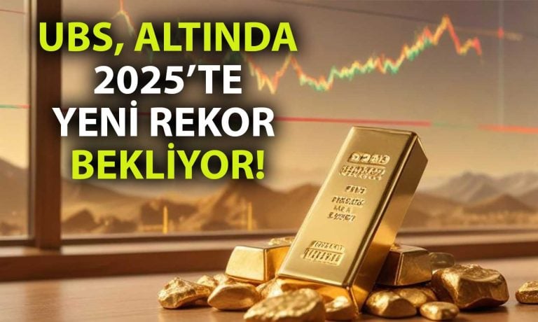 UBS’ten altın için 2025 tahmini: Yeni rekor bekleniyor