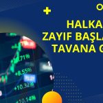 Yeni halka arz zayıf başlayıp, tavan fiyata gitti