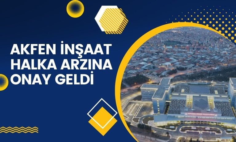 SPK’dan yılın ilk halka arz onayı Akfen İnşaat’a geldi